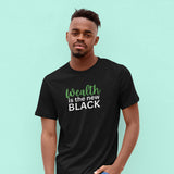 Wealth is new Black Unisex t-shirt