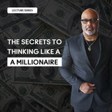 Dr Boyce Watkins presents:  The secrets to thinking like a millionaire