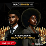 Black Money 101: An Introduction to The Power of Money - Digital Course