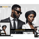 Black Money 103: How to Start a Strong Black Business with a Powerful Brand
