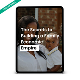Dr Boyce Watkins presents:  The secrets to building a family economic empire - The LEEP model of wealth