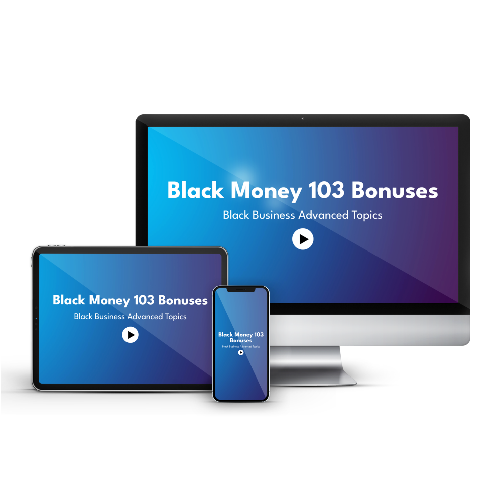 Black Money 103 Bonus: Black Business Advanced Topics