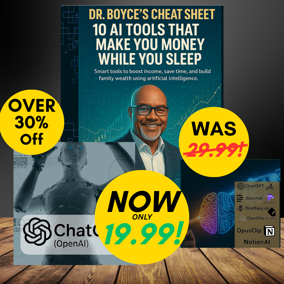 Dr. Boyce’s Cheat Sheet : 10 AI Tools That Make You Money While You Sleep