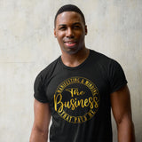 Manifesting and Minding the business Unisex t-shirt