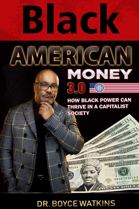 Black American Money 3 - by Dr Boyce Watkins