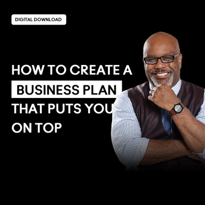 Dr Boyce Watkins presents:  How to create a business plan that puts you on top (Digital Download)