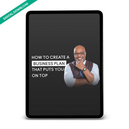 Dr Boyce Watkins presents:  How to create a business plan that puts you on top (Digital Download)