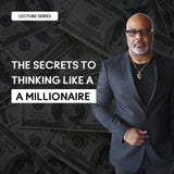 Dr Boyce Watkins presents:  The secrets to thinking like a millionaire