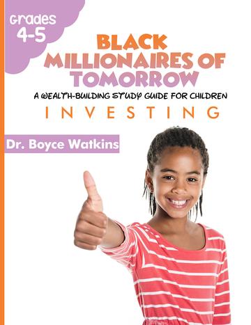The Black Millionaires of Tomorrow Workbook (Grades 4-5) - Investing