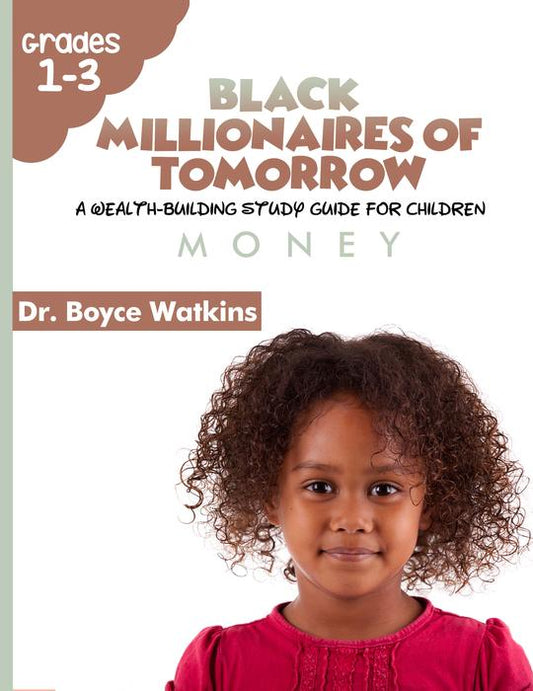 The Black Millionaires of Tomorrow Workbook (Grades 1- 3) - Money