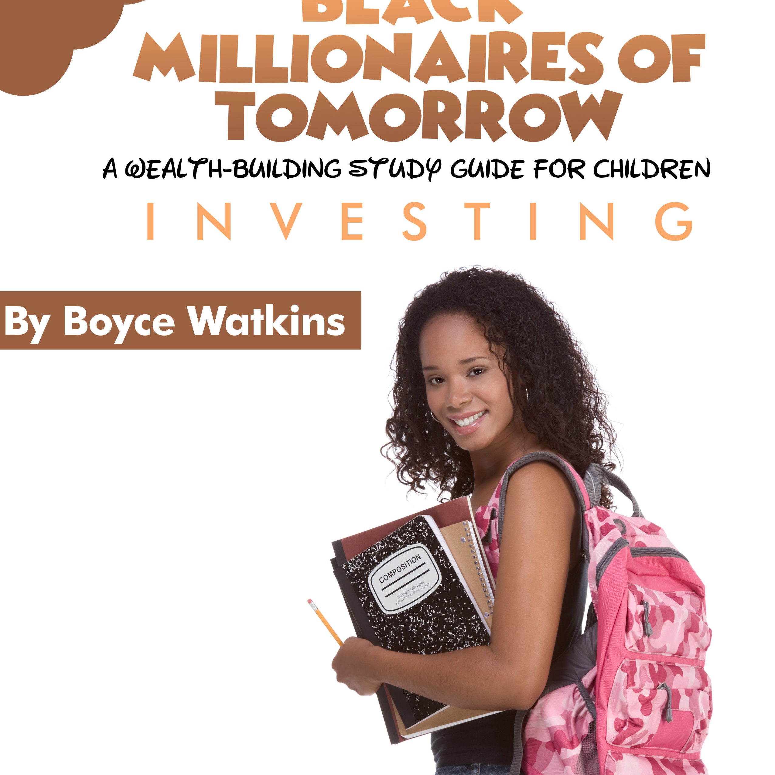 The Black Millionaires of Tomorrow Workbook (Highschool) - Investing